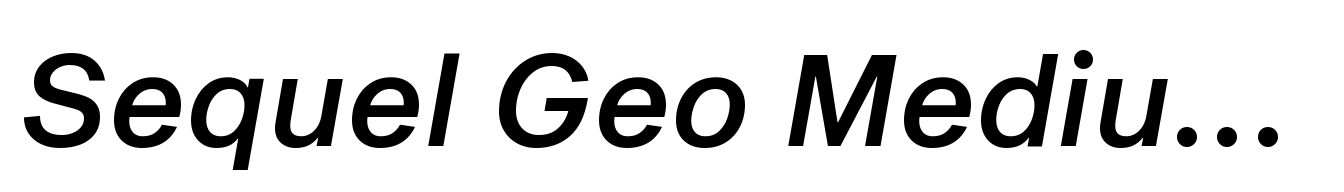 Sequel Geo Medium Italic